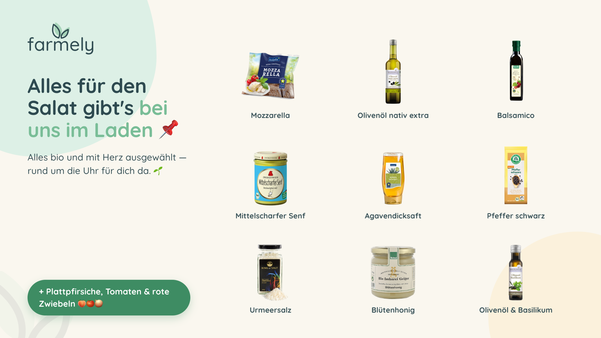 Produkte aus unserem Laden für den Salat: Mozzarella, Olivenöl nativ extra, Balsamico, mittelscharfer Senf, Agavendicksaft, schwarzer Pfeffer, Urmeersalz, Blütenhonig und Basilikum-Olivenöl